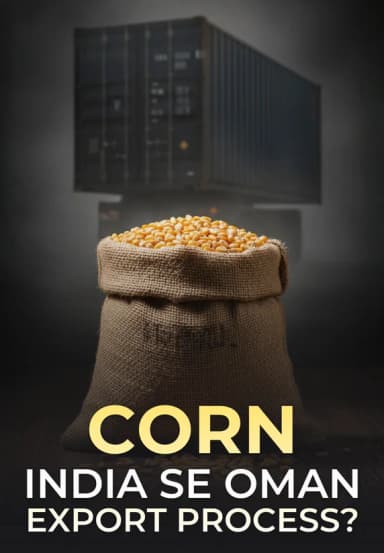 Corn India Se Oman Export Process?