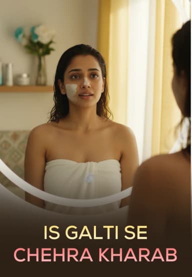 Is Galti Se Chehra Kharab