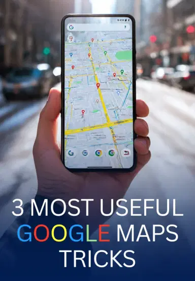 3 Most Useful Google Maps Tricks