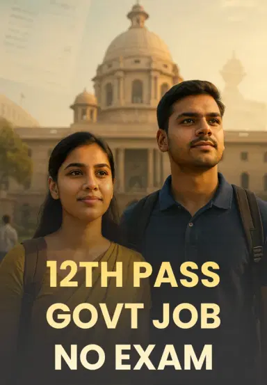 12th Pass Govt Job-No Exam