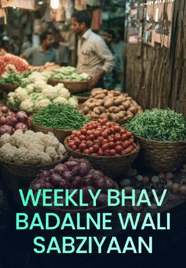 Weekly Bhav Badalne Wali Sabziyaan