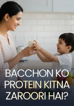 Bacchon Ko Protein Kitna Zaroori Hai?