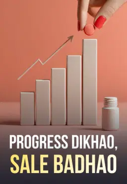 Progress Dikhao, Sale Badhao