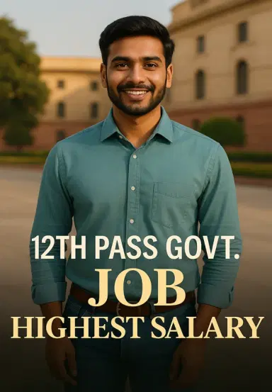 12th Pass Govt. Job Highest Salary
