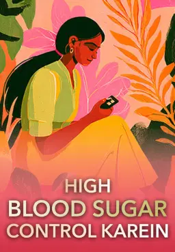High Blood Sugar Kaise Control Kare?
