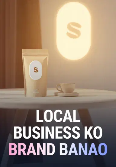 Local Business Ko Brand Banao