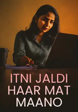 Itni Jaldi Haar Mat Maano