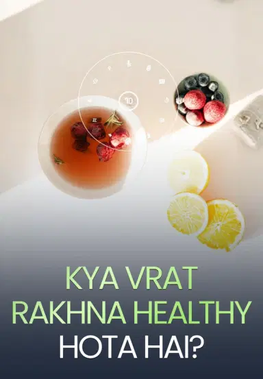 Kya Vrat Rakhna Healthy Hota Hai?