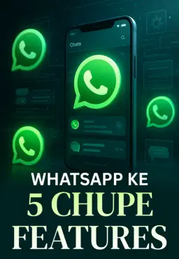 WhatsApp Ke 5 Chupe Features
