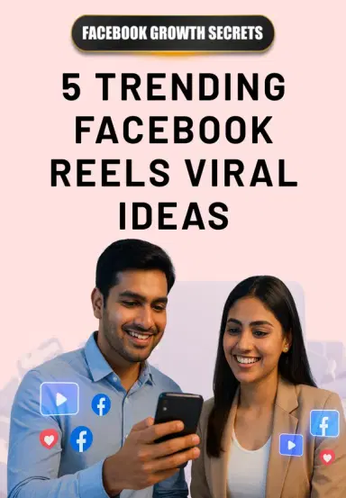 5 Trending Facebook Reels Viral Ideas