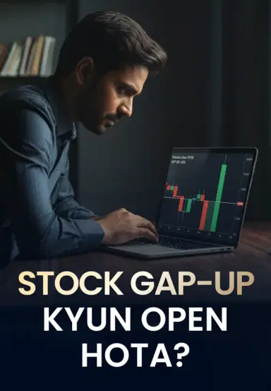 Stock Gap-Up Kyun Open Hota?