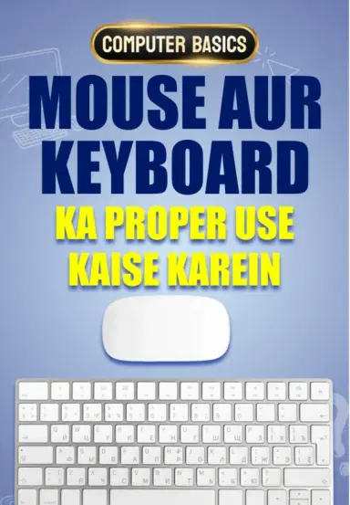 Mouse Aur Keyboard Ka Proper Use Kaise Karein