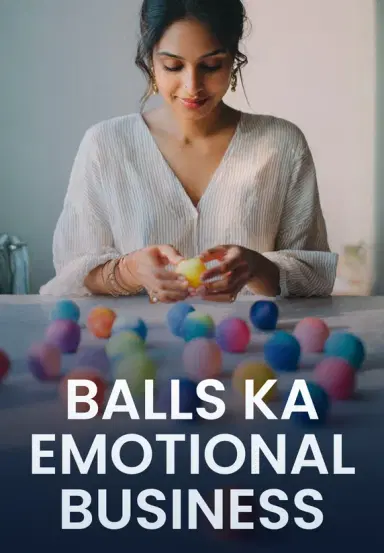 Balls Ka Emotional Business