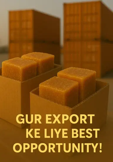 Gur Export Ke Liye Best Opportunity!