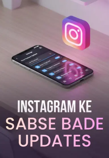 Instagram Ke Sabse Bade Updates