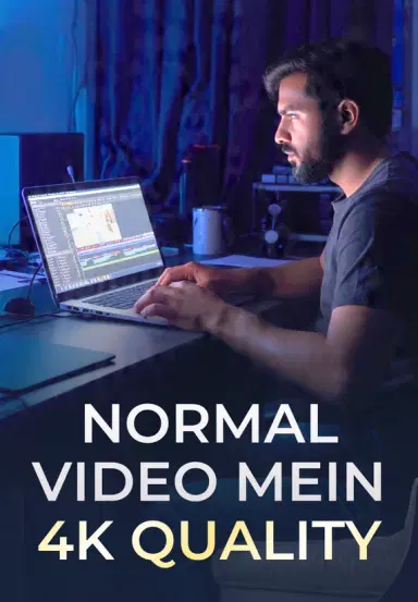 Normal Video Mein 4K Quality