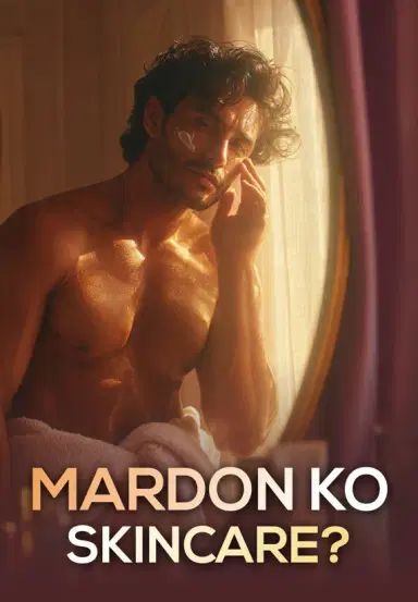 Kya Mardon Ko Bhi Skincare Chahiye