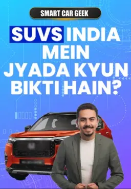 SUVs India Mein Jyada Kyun Bikti Hain?