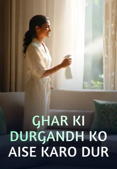 Ghar Ki Durgandh Ko Aise karo Dur
