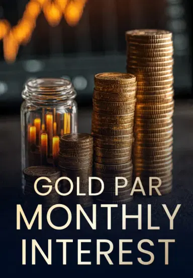 Gold Par Monthly Interest
