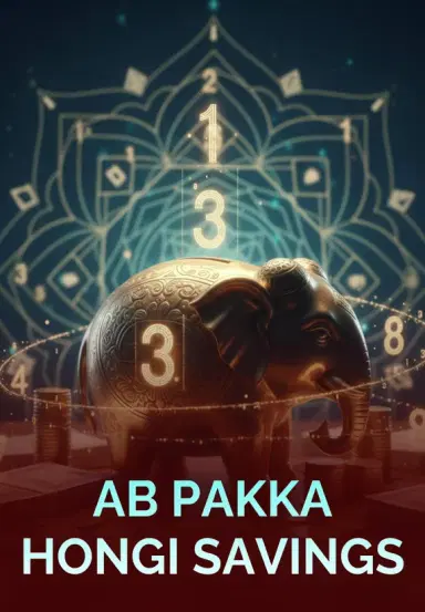Ab Pakka Hongi Savings